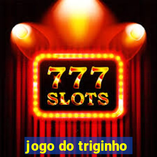 jogo do triginho